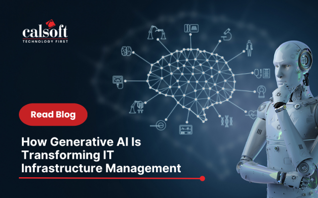 How Generative AI Is Transforming IT Infrastructure Management