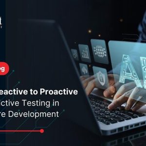 From Reactive to Proactive AI Predictive Testing in Software Development - Blog Banner