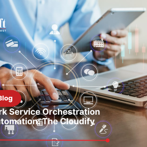 Network Service Orchestration and Automation: The Cloudify Way
