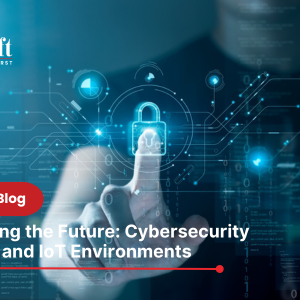 Securing the Future: Cybersecurity for OT and IoT Environments